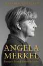 Angela Merkel: Europe's Most Influential Leader [Expanded and Updated Edition]
