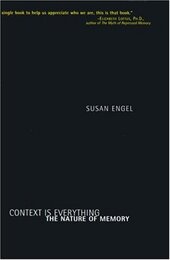 Context Is Everything: The Nature of Memory