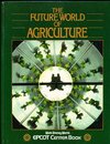 The future world of agriculture (Walt Disney World EPCOT Center book)