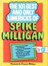 One Hundred and One Best and Only Limericks of Spike Milligan