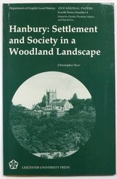 Hanbury Worcestershire: Settlement and Society in a Woodland Landscape (English Local History  4th S.)