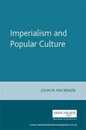 Imperialism and Popular Culture (Studies in Imperialism)