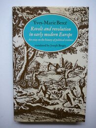 Revolt and Revolution in Early Modern Europe: An Essay on the History of Political Violence