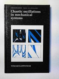 Chaotic Oscillations in Mechanical Systems (NONLINEAR SCIENCE)