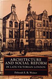 Architecture and Social Reform in Late-Victorian London