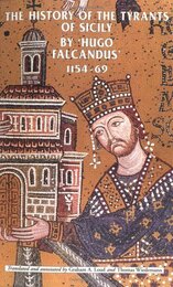The History of the Tyrants of Sicily by 'Hugo Falcandus' 1153-69 (Medieval Sources)