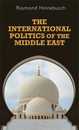 The International Politics of the Middle East (Regional International Politics)