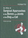 An Atlas of Surgical Approaches to the Bones and Joints of the Dog and Cat