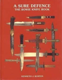 A Sure Defence: The Bowie Knife Book
