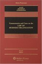 Commentaries and Cases on the Law of Business Organization