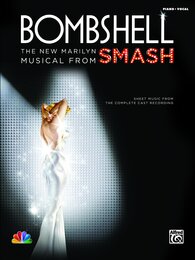 Bombshell - the New Marilyn Musical from Smash: Sheet Music from the Complete Cast Recording (Piano/Vocal)