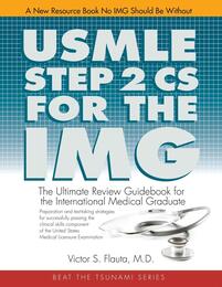 Usmle Step 2 CS for the Img: The Ultimate Review Guidebook for the International Medical Graduate