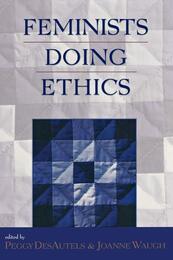 Feminists Doing Ethics (New Feminist Perspectives Series)