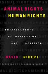 Animal Rights/Human Rights (Critical Media Studies: Institutions Politics and Culture)