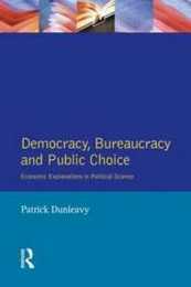 Democracy Bureaucracy and Public Choice