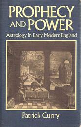 Prophecy and Power: Astrology in Early Modern England