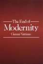The End of Modernity: Nihilism and Hermeneutics in Post-modern Culture