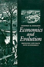 Economics and Evolution: Bringing Life Back into Economics