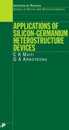 Applications of Silicon-Germanium Heterostructure Devices (Series in Optics and Optoelectronics)