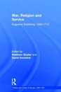 War Religion and Service: Huguenot Soldiering 1685?1713 (Politics and Culture in Europe 1650-1750)