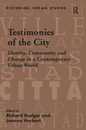 Testimonies of the City: Identity Community and Change in a Contemporary Urban World (Historical Urban Studies)