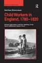Child Workers in England 1780?1820: Parish Apprentices and the Making of the Early Industrial Labour Force (Studies in Labour History)