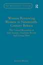 Women Reviewing Women in Nineteenth-Century Britain: The Critical Reception of Jane Austen Charlotte Bronte and George Eliot (Nineteenth Century Series)