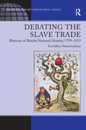 Debating the Slave Trade: Rhetoric of British National Identity 1759?1815 (Ashgate Series in Nineteenth-Century Transatlantic Studies 2)
