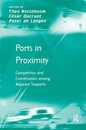 Ports in Proximity: Competition and Coordination among Adjacent Seaports (Transport and Mobility)
