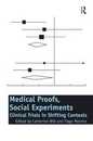 Medical Proofs Social Experiments: Clinical Trials in Shifting Contexts