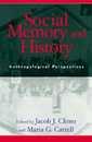 Social Memory and History: Anthropological Perspectives