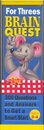 Brain Quest for Threes: 300 Questions and Answers to Get a Smart Start- Ages 3-4 (Early Childhood)