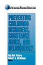 Preventing Childhood Disorders Substance Abuse and Delinquency (Banff Conference on Behavioral Science Series)
