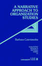 CZARNIAWSKA: A NARRATIVE (P) APPROACH TO ORGANIZATIONSTUDIES (Qualitative Research Methods)