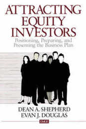 Attracting Equity Investors: Positioning Preparing and Presenting the Business Plan