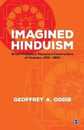 Imagined Hinduism: British Protestant Missionary Constructions of Hinduism 1793 - 1900