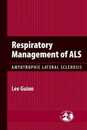 Respiratory Management of ALS: Amyotrophic Lateral Sclerosis