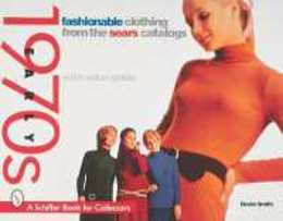 Fashionable Clothing: From the Sears Catalogs - Early 1970s (A Schiffer Book for Collectors)