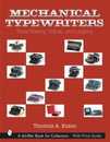 Mechanical Typewriters: Their History Value and Legacy