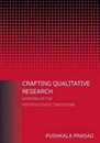 Crafting Qualitative Research: Working in the Postpositivist Traditions: Working in the Postpositivist Traditions