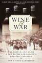 Wine and War: The French the Nazis and the Battle for France's Greatest Treasure
