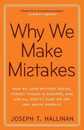 Why We Make Mistakes: How We Look Without Seeing Forget Things in Seconds and Are All Pretty Sure We Are Way Above Average