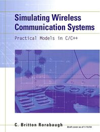 Simulating Wireless Communication Systems: Practical Models In C++ (paperback)
