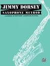 Jimmy Dorsey Saxophone Method: A School of Rhytgmic Saxophone Playing