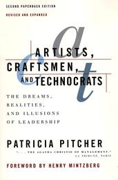 Artists craftsmen and technocrats: The dreams realities and illusions of leadership