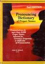 Pronouncing Dictionary of Proper Names: Pronunciations for More Than 28000 Proper Names Selected for Currency Frequency or Difficulty of Pronunciation