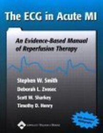 The Ecg in Acute Mi: An Evidence-Based Manual of Reperfusion Therapy