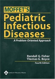 Moffet's Pediatric Infectious Diseases: A Problem-Oriented Approach