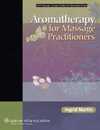 Aromatherapy for Massage Practitioners (LLW Massage Therapy & Bodywork Educational Series)