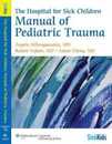 The Hospital for Sick Children Manual of Pediatric Trauma